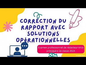 Correction du rapport avec propositions - examen pro de rédacteur principal de 2e classe (RP2) 2024