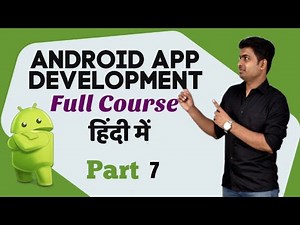 Part 7 (Class 361-420) - Android App Development Complete Course In Hindi | Using Android Studio