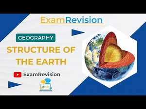 Core Unit 1 - Physical Geography - Structure of the Earth