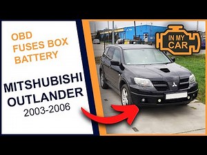MITSHUBISHI Outlander [2003-2006] Where to find the diagnostic port OBD2, fuses box and battery
