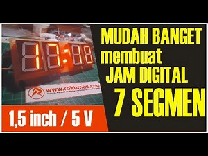 Mudah Banget !!!! Membuat Jam digital, 7 Segmen ukuran 1.5 inch. SANGAT SIMPLE !