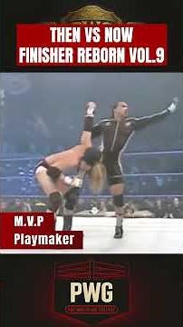 Then vs Now: Finisher Reborn Vol.9