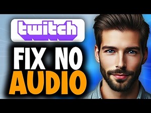 How to Fix Twitch No Audio on Stream - Full Guide