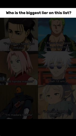 Who is the biggest lier on this list? #gojo #zoro #sakura #eren #frieren #obito #anime #fyp