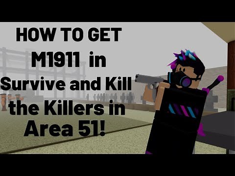 How to get M1911 in Survive and Kill the Killers in Area 51! | Roblox