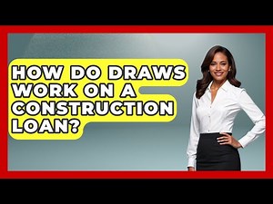 How Do Draws Work On A Construction Loan? - Civil Engineering Explained