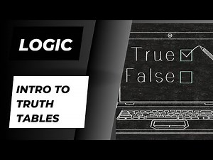 Logic: Intro to Truth Tables