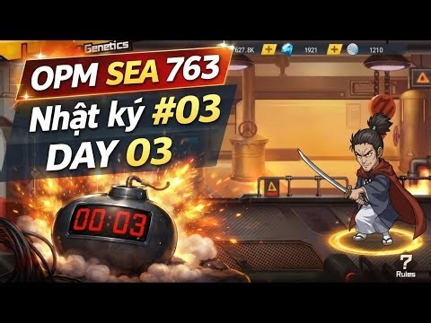 OPM SEA 763 | Nhật ký #03 – Ngày 3, hành trình vào top 100
