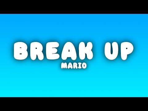 Mario - Break Up ft. Gucci Mane, Sean Garrett (Lyrics)