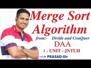 Merge Sort Algorithm / Divide and Conquer / 1-UNIT / DAA / Video-6 / PRASAD-Sir