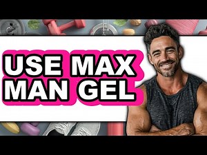 How to Use Max Man Gel 2025 (Only Way)