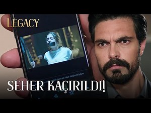 Seher Kaçırıldı | Legacy 28. Bölüm (English & Spanish subs)