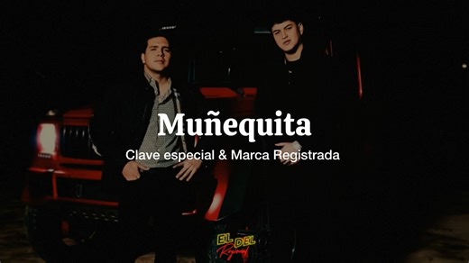 Muñequita - Marca Registrada X Clave Especial (LETRA) | Javier Gutierrez
