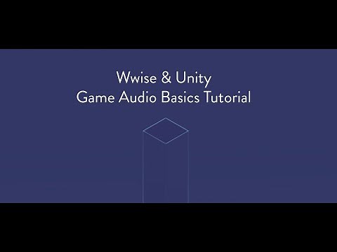 Wwise & Unity - Game Audio Basics Tutorial