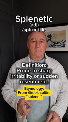 Splenetic! English Pronunciation, Meaning, Synonyms, Etymology, and Examples!