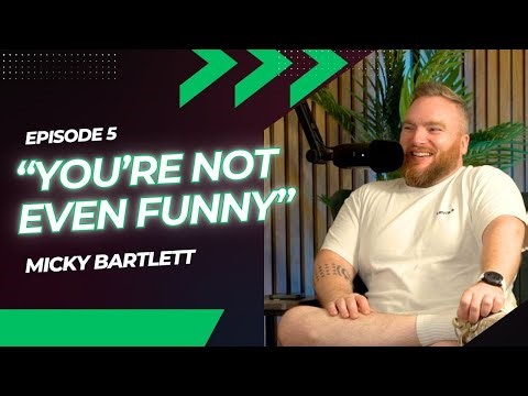 #5 Micky Bartlett | Dad Jokes, Career, Bombs & Funniest Stories from starting out as a Comedian