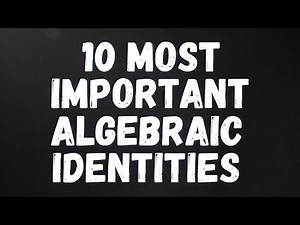 All Algebraic Identities You Need To Know