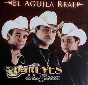 Los Dareyes De La Sierra - El Aguila Real