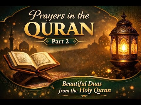 Prayers in the Quran | Beautiful Duas from the Holy Quran | Part 2 | Arabic Tilawat & English Text