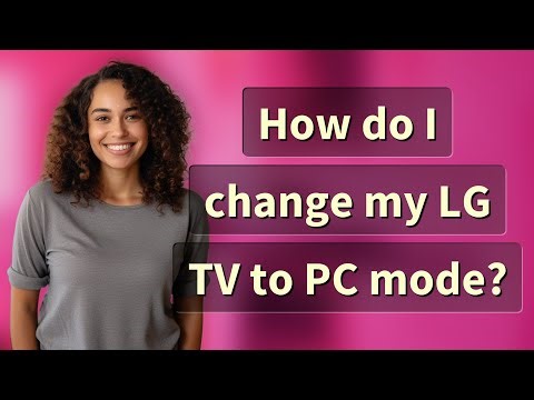 How do I change my LG TV to PC mode?