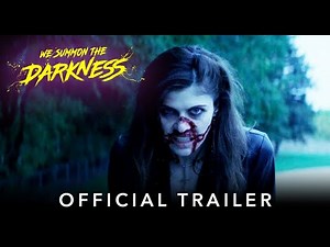 WE SUMMON THE DARKNESS | Official HD International Trailer | Starring Alexandra Daddario