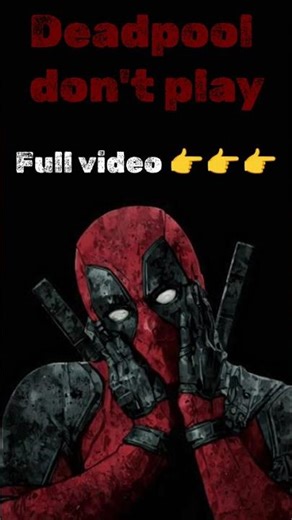 Deadpool don't play