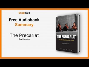 The Precariat by Guy Standing: 9 Minute Summary