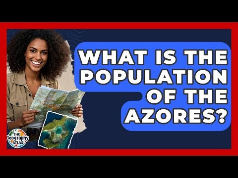 What Is The Population Of The Azores? | The Geography Atlas