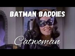 BATMAN BADDIES...Catwoman(60's).