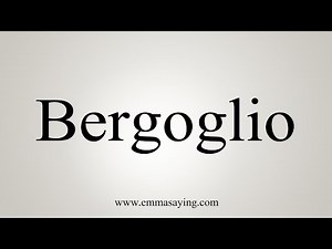 How To Say Bergoglio