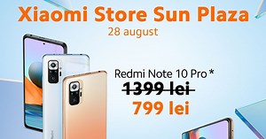 Xiaomi Redmi Note 10 Pro la doar 799 lei cu ocazia deschiderii Xiaomi Store Sun Plaza pe 28 august