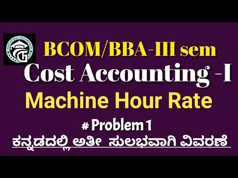 Problems on Machine hour rate-Cost Accounting -BCOM/BBA