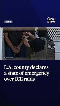 L.A. county declares a state of emergency over ICE raids
