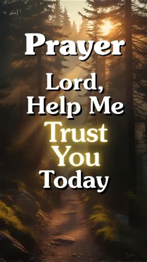 Prayer for Strength: Lord, Help Me Trust You Today