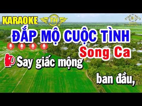 Đắp Mộ Cuộc Tình Karaoke Song Ca Nhạc Sống Siêu Hay | Trọng Hiếu