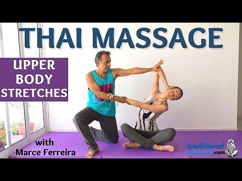 Thai Massage Stretches | Chest, Back, Neck, Shoulders, Arms, and Abdomen