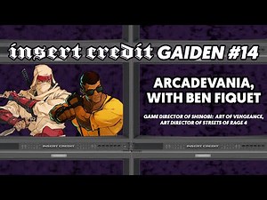 Arcadevania, with Shinobi: Art of Vengeance’s Ben Fiquet - Insert Credit Gaiden #14