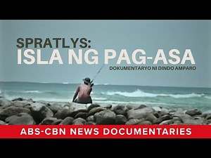 Spratlys: Isla ng Pag-Asa (Full Documentary) | ABS-CBN News