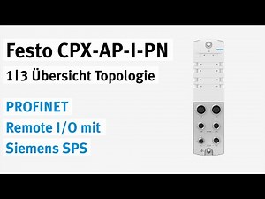 CPX-AP-I-PN PROFINET Remote I/O mit Siemens SPS | 1/3 Übersicht Topologie