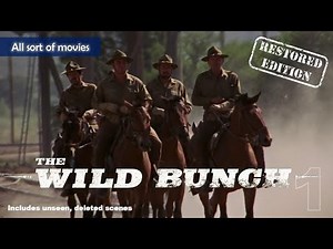 The Wild Bunch (1969) - Part 1, If they move, kill them! | Restored Edition