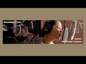 Dreaming of you - Selena Ft Michael Jackson