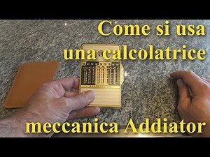 Come si usa una calcolatrice meccanica Addiator