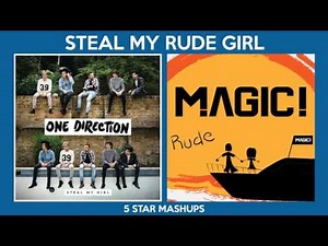 Steal My Girl vs Rude (One Direction & Magic!) MASHUP