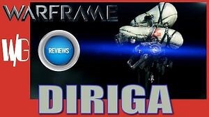 DIRIGA REVIEW - Warframe Sentinels Update 17.4