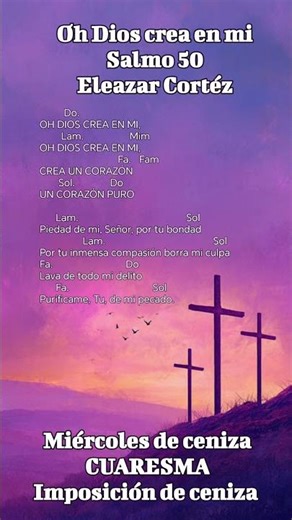 Oh Dios crea en mi / imposición de ceniza /Miércoles de ceniza