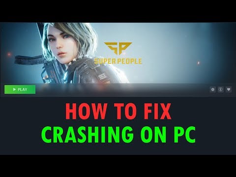 Fix SUPER PEOPLE Playtest Crashing/Crashes at Startup on PC