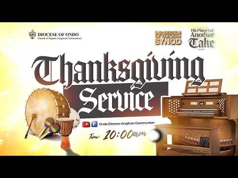THANKSGIVING SERVICE || THE 2ND SESSION OF THE 25TH SYNOD || THEME: HIS PLACE LET ANOTHER TAKE
