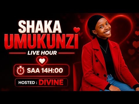 Shaka Umukunzi Live Hour – Urukundo n’Imibanire | Rwanda & East Africa