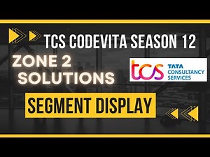 Segment Display | TCS CodeVita Season 12 | ZONE 2 Solutions | Tata Consultancy Services #tcs