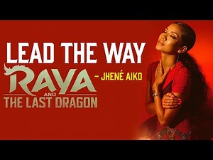 Jhené Aiko - Lead the Way (From "Raya and the Last Dragon") [Full HD] lyrics